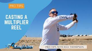 Casting a Multiplier Reel