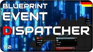 UE4 - Event Dispatchers German | 1/2 | Unreal Engine Event Dispatcher Tutorial Deutsch | UE4 Deutsch