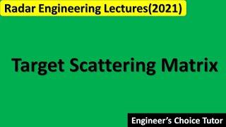 Target Scattering Matrix || Radar System