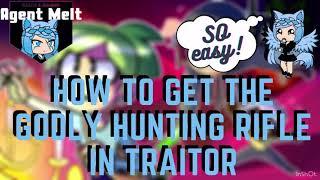 *Easy* How to get the Godly Hunting Rifle in Roblox Traitor! || Agent Melt