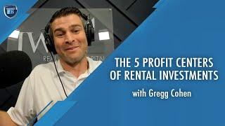 The 5 Profit Centers of Rental Investments with Gregg Cohen | FortuneBuilders REI Show #53