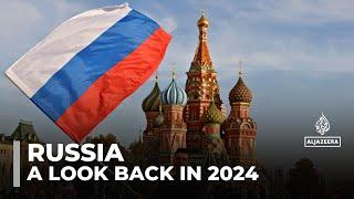 A look back at Russia in 2024 as Moscow faced some of its biggest challenges in years