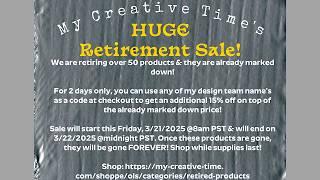 My Creative Time ~ Retirement Sale!