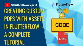 Creating Custom PDFs with Assets in @FlutterFlow - A Complete Tutorial