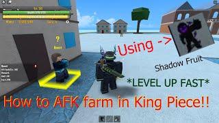 How to AFK farm in King Piece ( * LEVEL UP FAST * ) - using shadow fruit - | ROBLOX