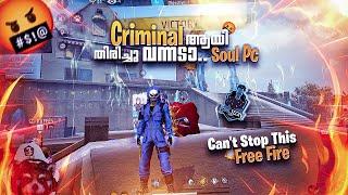 Criminal ആയി തിരിച്ചു വന്നടാ..Soul Pc•Playing Free Fire After Long Time..Can’t Stop this•Cs God