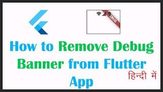 How to Remove Debug Banner From Flutter App in Hindi