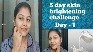 5 day skin brightening challenge: transformation to a healthy n shinny skin