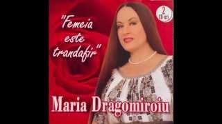 MARIA DRAGOMIROIU - AM PLECAT MAICA DE ACASA