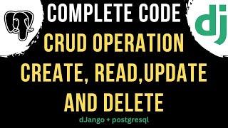 Django CRUD operation (create, read, update, delete) PostgreSQL