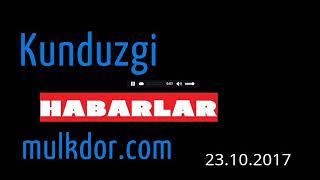 Audio: 23.10.2017 Habarlar