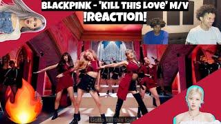 HOT BLACKPINK - 'Kill This Love' M/V (REACTION)