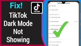 Fix TikTok Dark Mode Not Showing Problem Solved ||  Why Can't I Get Dark Mode On TikTok?