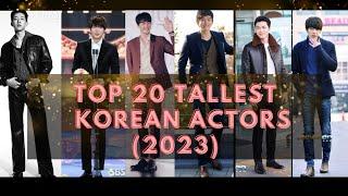 Top 20 Tallest Korean Actors 2023