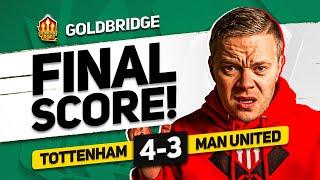 DEFENSIVE SHAMBLES! TOTTENHAM 4-3 MAN UTD GOLDBRIDGE MATCH REACTION