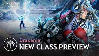 Drakania NEW Class Preview [Black Desert Mobile]