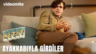 İçeriye Ayakkabıyla Girdiler | Mitat