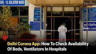 Delhi Corona App: How To Check Availability Of Beds, Ventilators In Hospitals