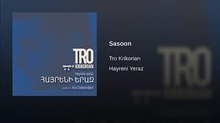 Tro Krikorian - Sasoon - Սասուն - Hayreni Yeraz