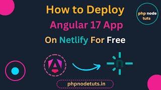 Deploy Angular 17 Routing App on Netlify For Free | Deploy Angular 17 App | Angular 17 Tutorial