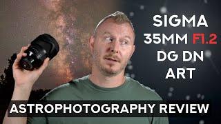 Hail to the king, baby! - Sigma 35mm F1.2 DG DN ART Astrophotography Review