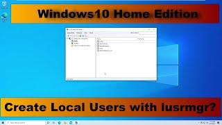 Creating, managing local users in Windows 10 Home edition