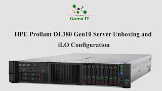 HPE ProLiant DL380 Gen10 Server Unboxing and iLO Configuration