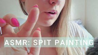 ASMR: Spit Painting