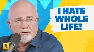 Why Dave Ramsey HATES Whole Life Insurance!