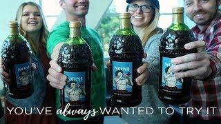 You've always wanted to try it (Tahitian Noni Juice)