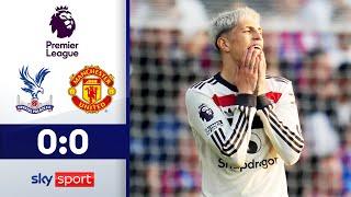 Doppel-Latte & mehr bei Chancenwucher-Fest! | Crystal Palace - Manchester United | Highlights