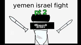 yemen isreal fight, pt 2