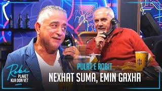 Pulat e Robit | Nexhat Suma, Emin Gaxha 