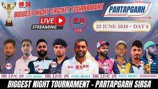 DAY - 6  BIGGEST NIGHT TOURNAMENT PARTAPGARH SIRSA 