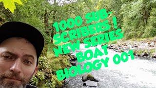 1000 subscriber special! New series: BOAT BIOLOGY 001