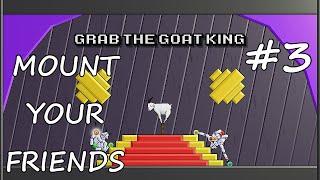 Mount Your Friends #3 - King of the Goat