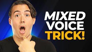 Trick Yourself Into Mixed Voice!