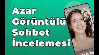 Azar Görüntülü Sohbet Uygulaması İncelemesi