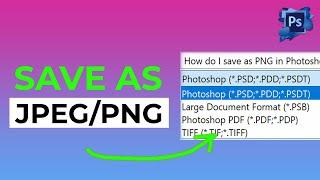 How to save as PNG / JPEG in Photoshop 2021? [FIXED]