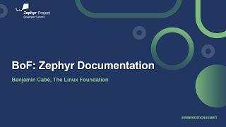 BoF: Zephyr Documentation - Benjamin Cabé, The Linux Foundation