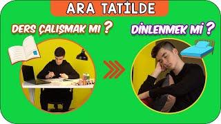 Ara Tatilde Dinlenmeli miyim? Ders mi Çalışmalıyım