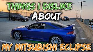 6 Things I DON'T Like About My 2G Mitsubishi Eclipse