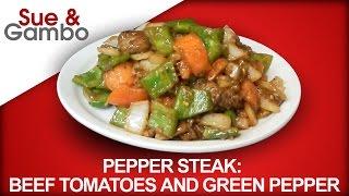 Chinese Pepper Steak Recipe / Beef Tomatoes, Onions and Green Pepper