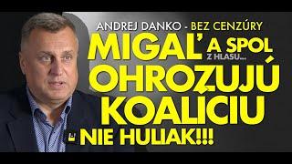 Andrej Danko:  Koalíciu môžu rozbiť odštiepenci z Hlasu, nie Huliak!