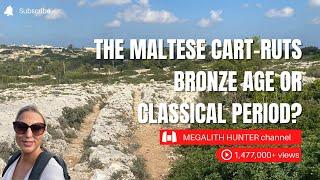 The Maltese CART-RUTS: Bronze Age or Classical Period?