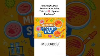 MICROBIOLOGY SPOTTER TEST!Ready to test ur spotting skills? #Microbiology #MBBS #BDS #SpotterTest