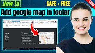 How to add google map in wordpress footer | Full Guide