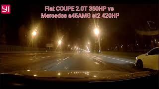 Fiat COUPE 2.0T 350HP vs Mercedes a45AMG st2 420HP