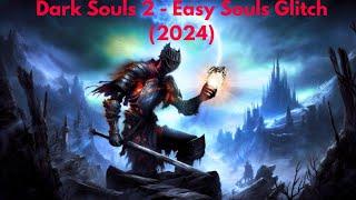 Dark Souls 2 Souls Glitch - 60,000 Souls Per MINUTE!