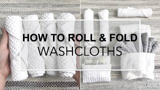 FIVE UNIQUE WAYS TO ROLL AND FOLD WASHCLOTHS - How to make your bathroom feel like a spa